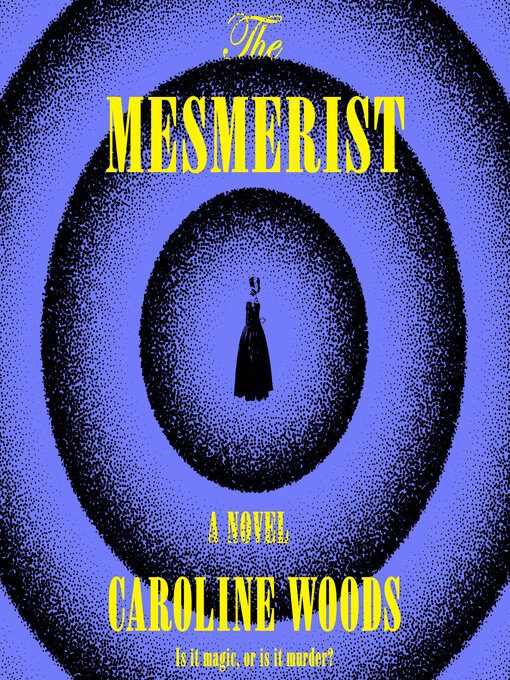 Title details for The Mesmerist by Caroline Woods - Wait list